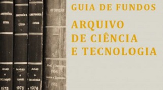 Arquivo de Ciência e Tecnologia: factos e curiosidades