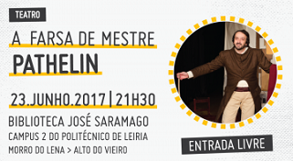“A Farsa de Mestre Pathelin” – Teatro na Biblioteca José Saramago do Politécnico de Leiria