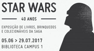 Exposição “Star Wars: 40 anos” | Biblioteca Campus 1 (ESECS) do Politécnico de Leiria