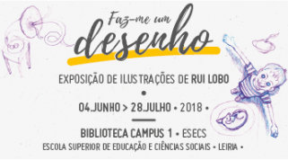“Faz-me um desenho” – Exposição de ilustrações de Rui Lobo | Biblioteca Campus 1 (ESECS) do Politécnico de Leiria
