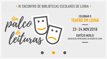 “Um Palco de Leituras” – XI Encontro de Bibliotecas Escolares de Leiria
