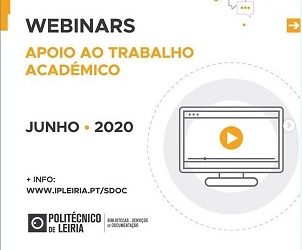 17 e 25 de junho de 2020 • WEBINARS DE APOIO AO TRABALHO ACADÉMICO •