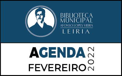 Agenda Cultural de Fevereiro da Biblioteca Municipal Afonso Lopes Vieira