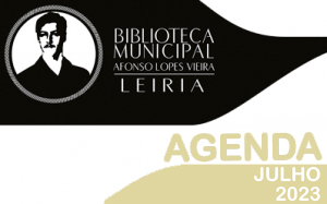 Agenda Cultural de Julho da Biblioteca Municipal Afonso Lopes Vieira