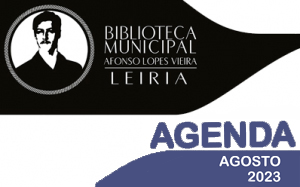 Agenda Cultural de Agosto da Biblioteca Municipal Afonso Lopes Vieira