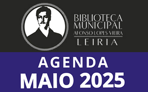 Agenda Cultural de maio da Biblioteca Municipal Afonso Lopes Vieira